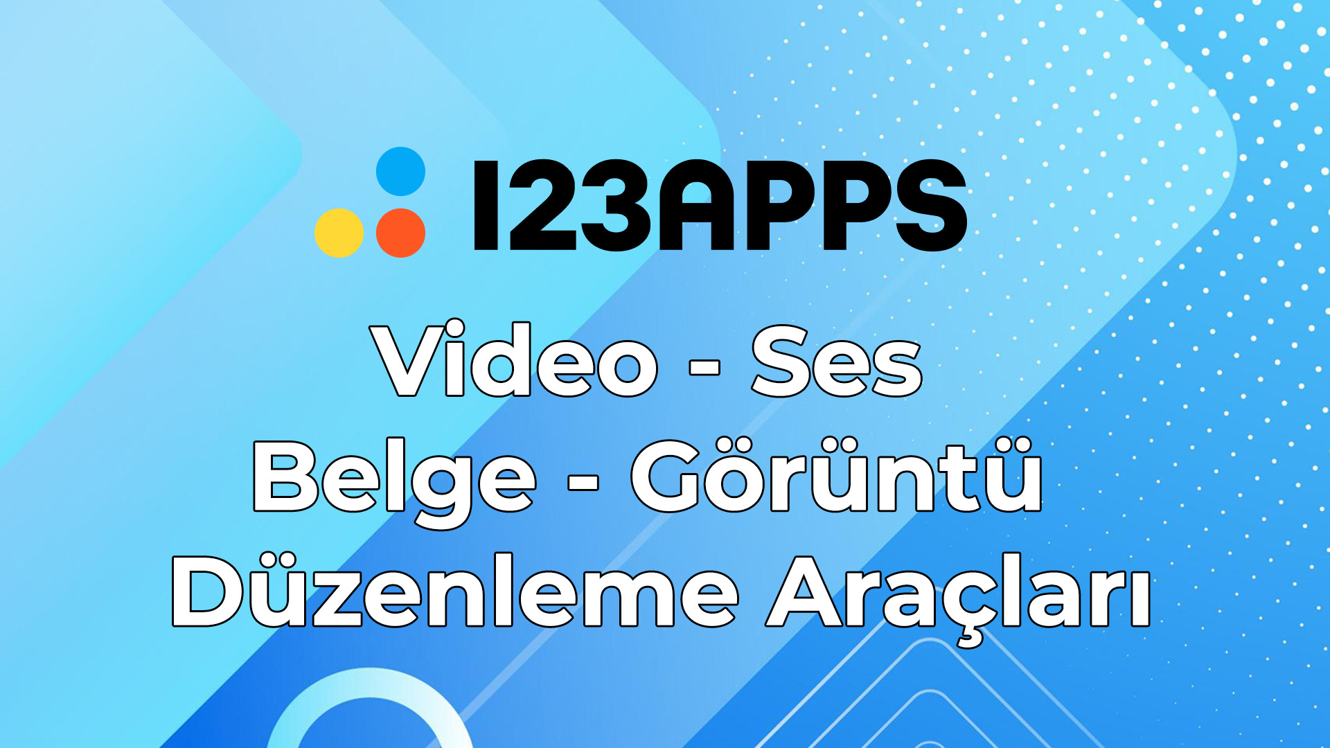 123Apps | Video, Ses, Belge ve Görüntü Düzenleme Araçları