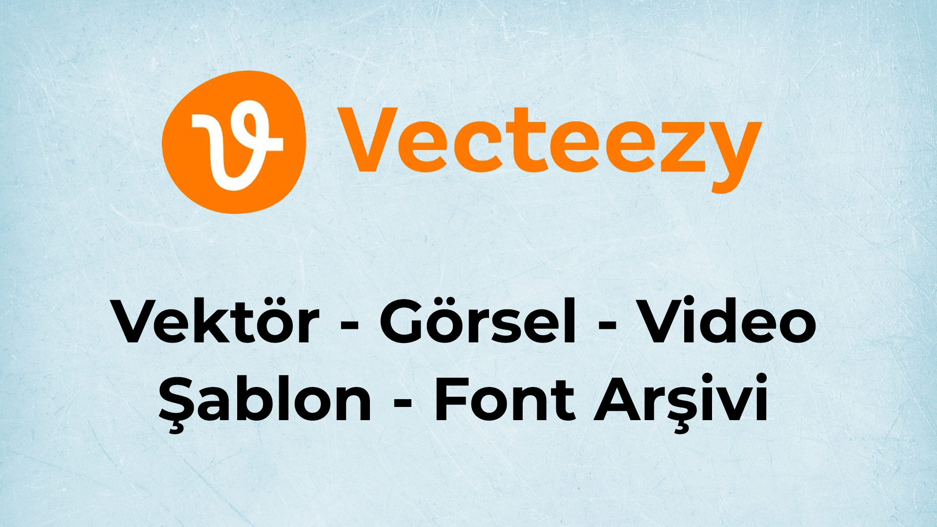 Vecteezy | Vektör – Görsel – Video – 3D Tasarım – Font Arşivi