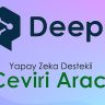 DeepL Yapay Zeka Destekli Çeviri Aracı
