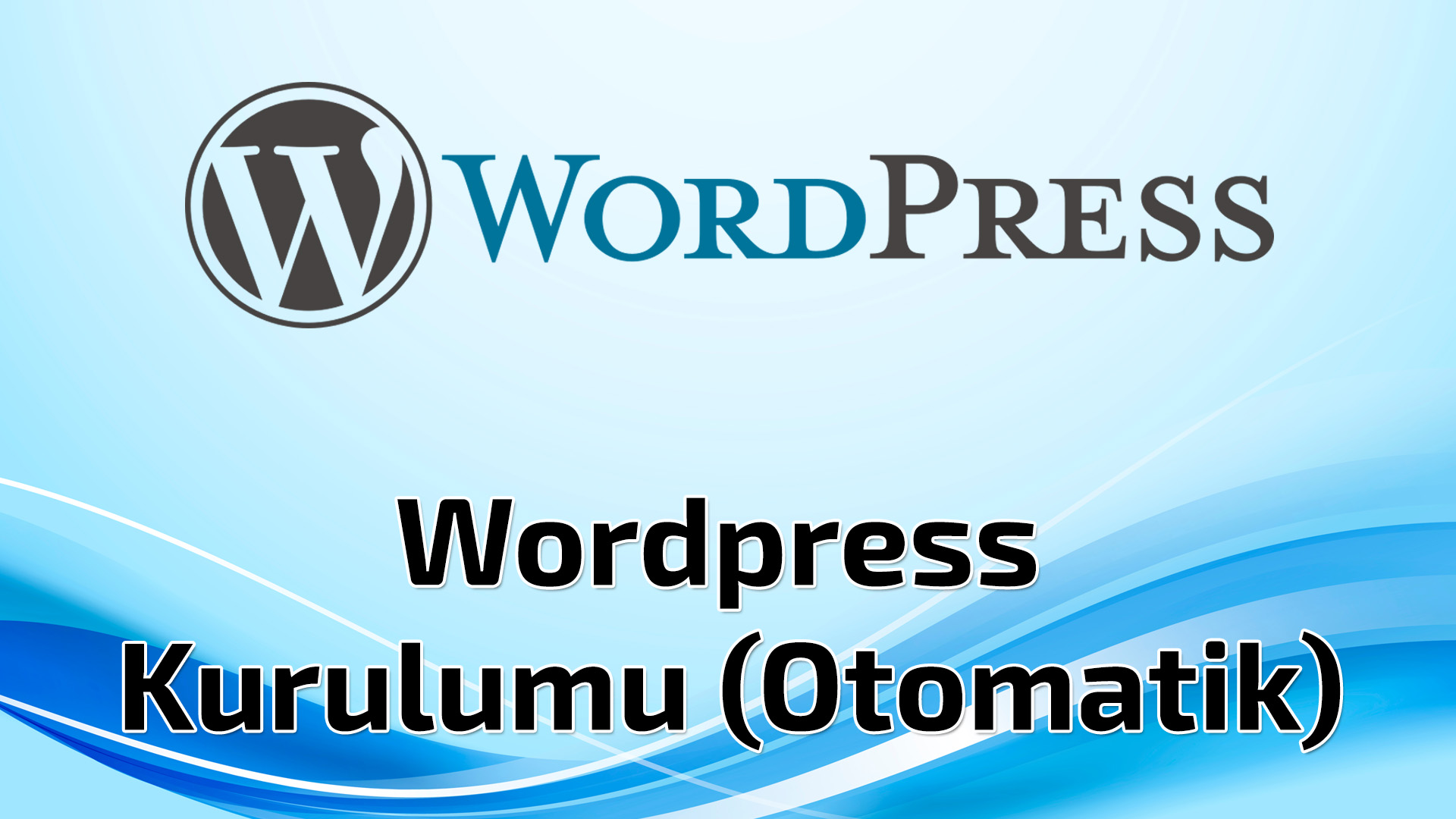 Wordpress Kurulumu (Otomatik)