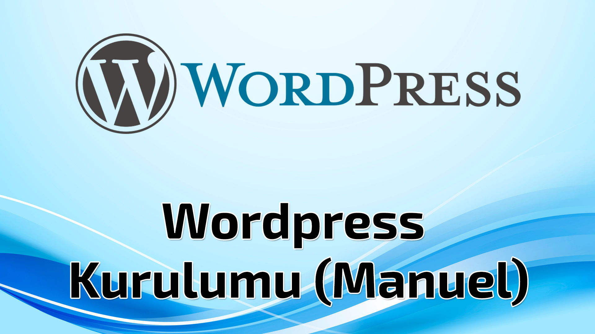 WordPress Kurulumu (Manuel)
