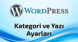 Wordpress Kategori ve Yazı Ayarları